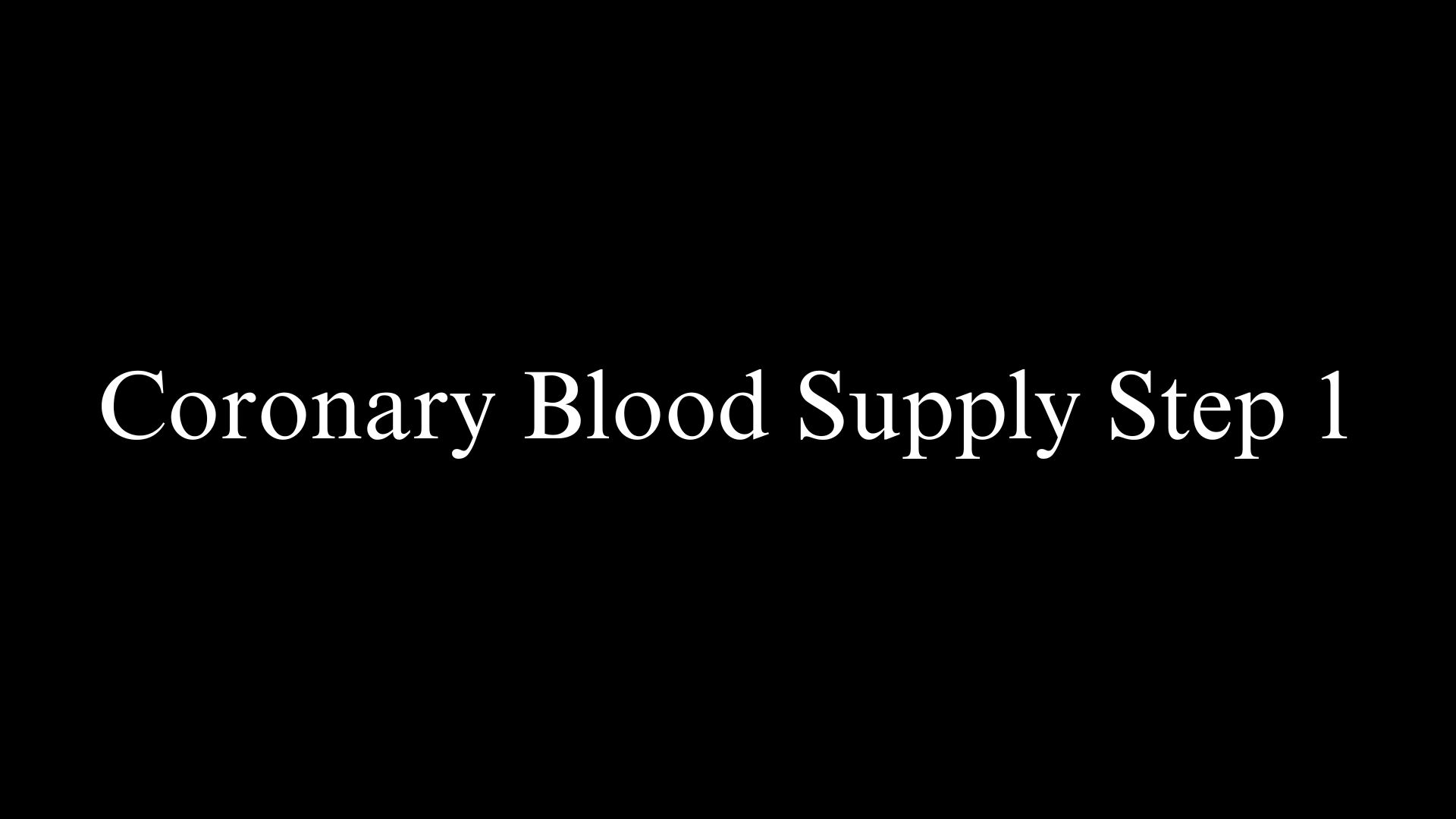 Coronary Blood Supply Step 1