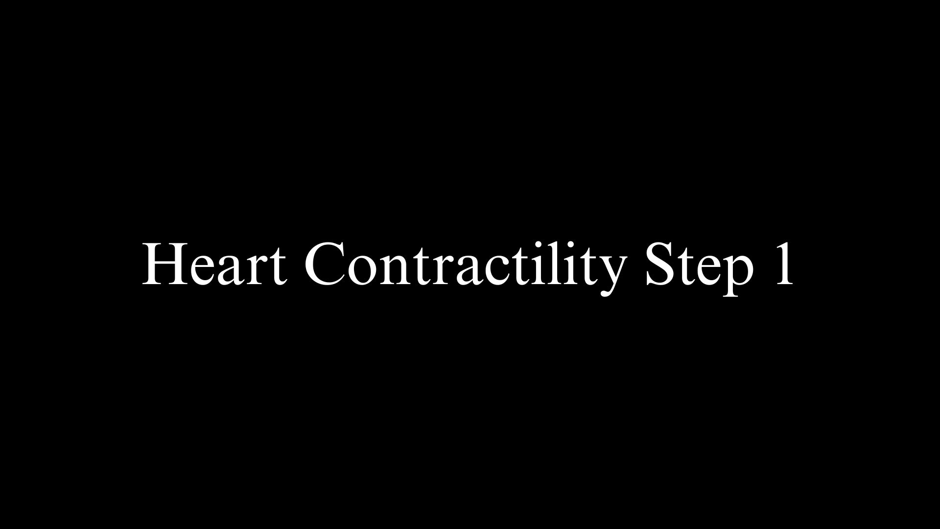 Heart Contractility Step 1