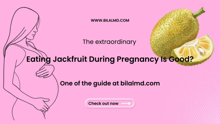 Eating Jackfruit During Pregnancy Is Good in bilalmd.com website